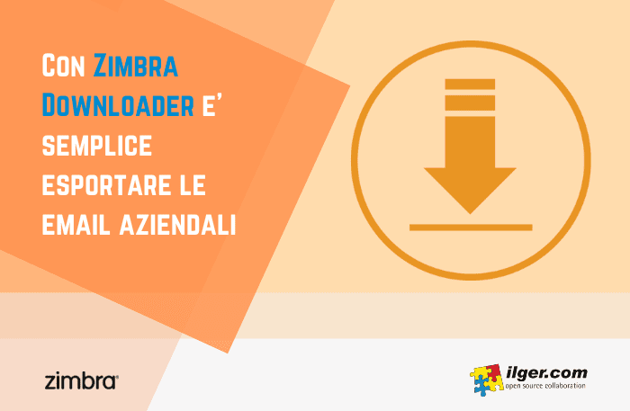 Esportare le email aziendali con Zimbra Downloader