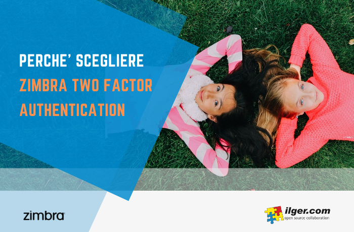 Perché scegliere Zimbra Two Factor Authentication (2FA)