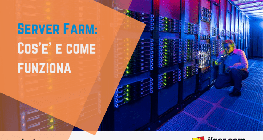 Cos'è una server farm e come funziona