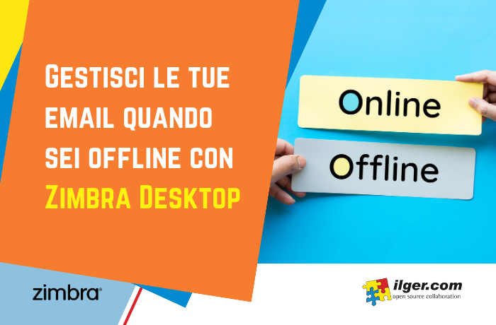 Gestisci le tue email quando sei offline con Zimbra Desktop