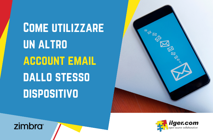 Zimbra Mail: come utilizzare un altro account email dallo stesso dispositivo