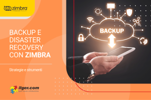 Backup e disaster recovery con Zimbra: strategie e strumenti